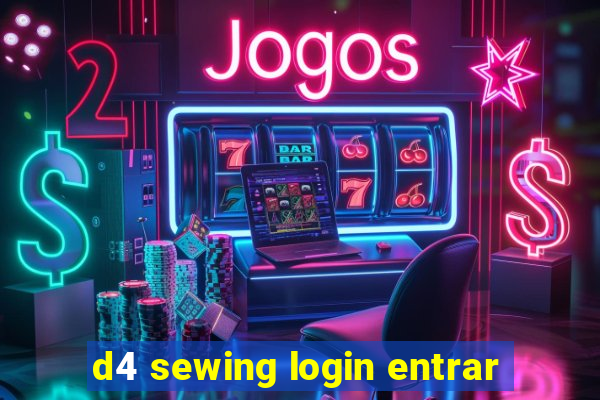 d4 sewing login entrar